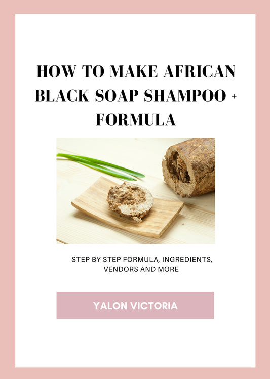 How To Make African Black Soap Shampoo + Formula E-Book