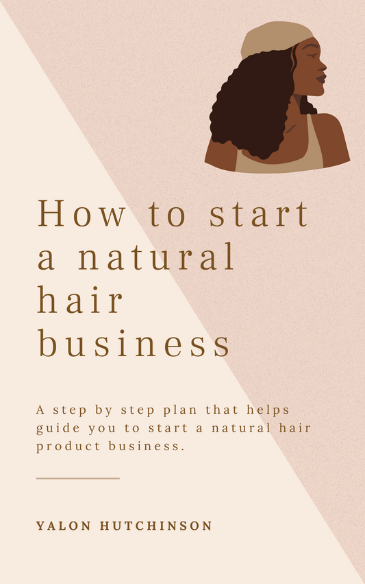 How to start a natural hair business (E-book)