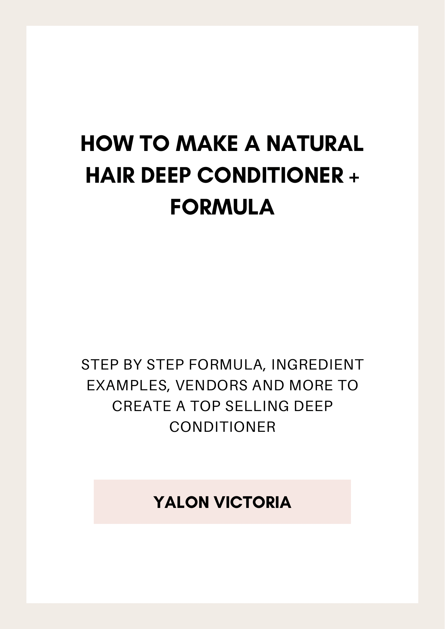 How to Make a Natural Hair Deep Conditioner + Formula E-book